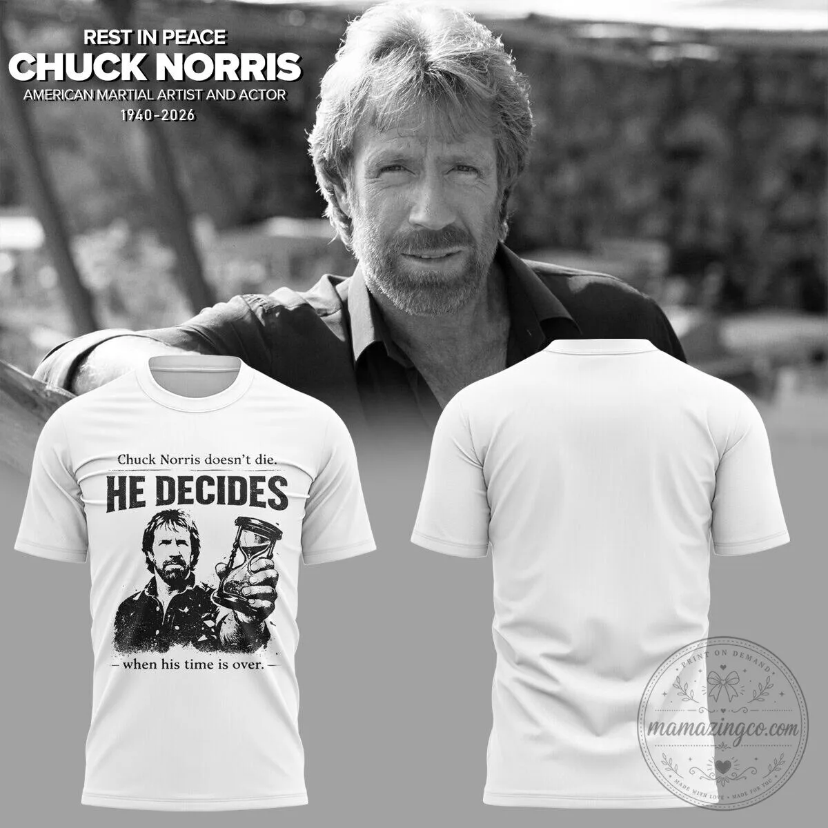 Chuck Norris Doesn't Die He Decides When His Time Is Over T-Shirt